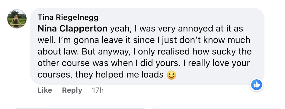 Tina Riegelnegg

Nina Clapperton yeah, I was very annoyed at it as well. I'm gonna leave it since I just don't know much about law. But anyway, I only realised how sucky the other course was when I did yours. I really love your courses, they helped me loads (smiley emoji)